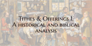 Tithes & Offerings I. A historical and biblical analysis – Óreformátus ...